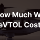 How Much Will eVTOL Cost