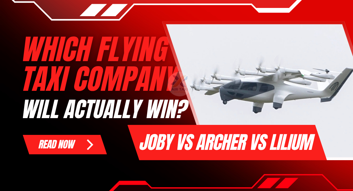 Joby vs Archer vs Lilium - Which Flying Taxi Company Win?