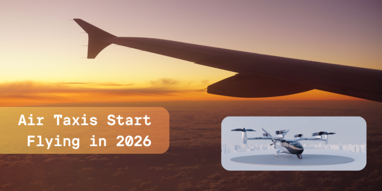 Air Taxis Start Flying in 2026
