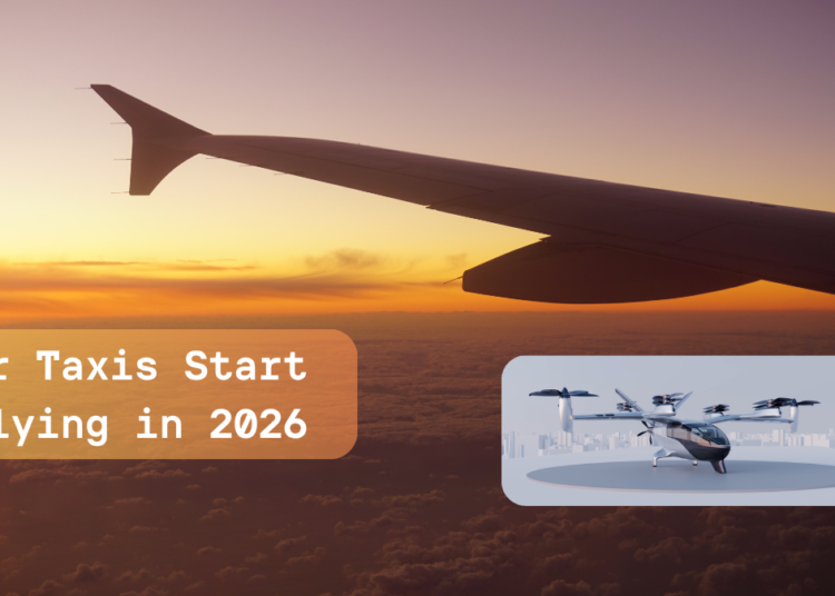 Air Taxis Start Flying in 2026